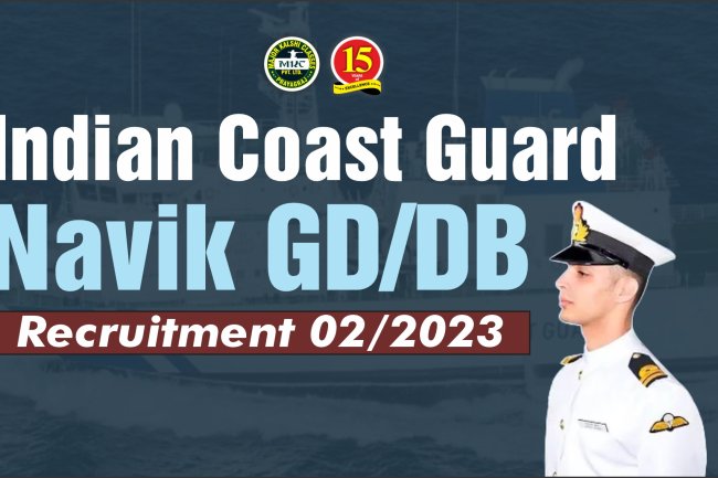 इंडियन कोस्ट गार्ड नाविक जीडी/डीबी के पदों पर भर्ती