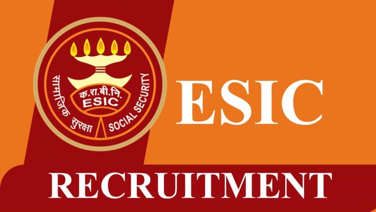 ESIC  में रोजगार हेतु करें आवेदन